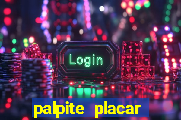 palpite placar exato de hoje